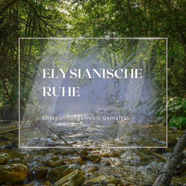 Elysianische Ruhe