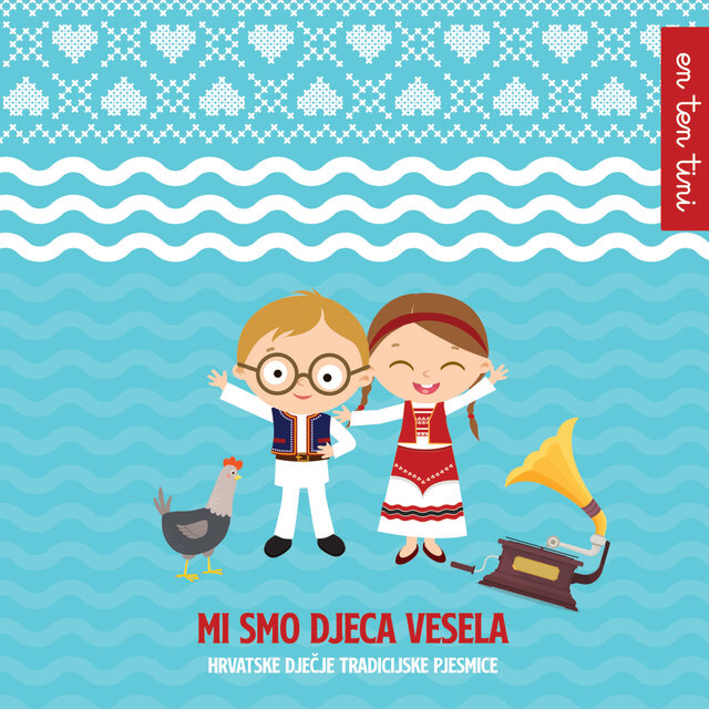 En ten tini: Mi smo djeca vesela - Hrvatske dječje tradicijske pjesmice