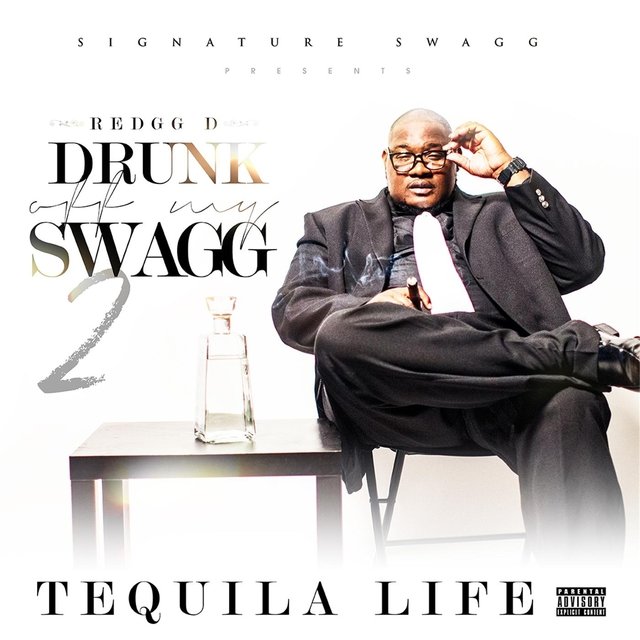 Drunk Off My Swagg 2: Tequila Life