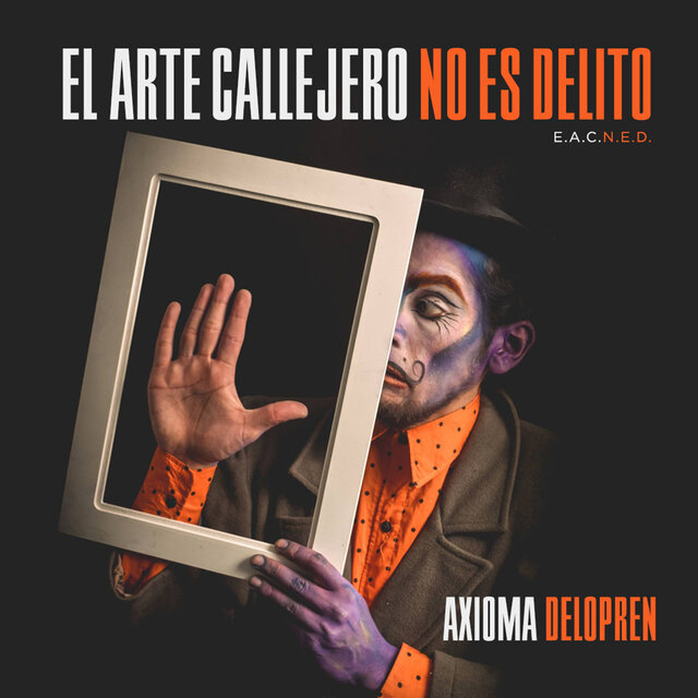 El Arte Callejero No Es Delito (E.A.C.N.E.D.)