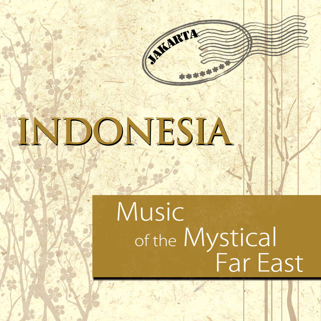 Music of the Mystical Far East: Indonesia