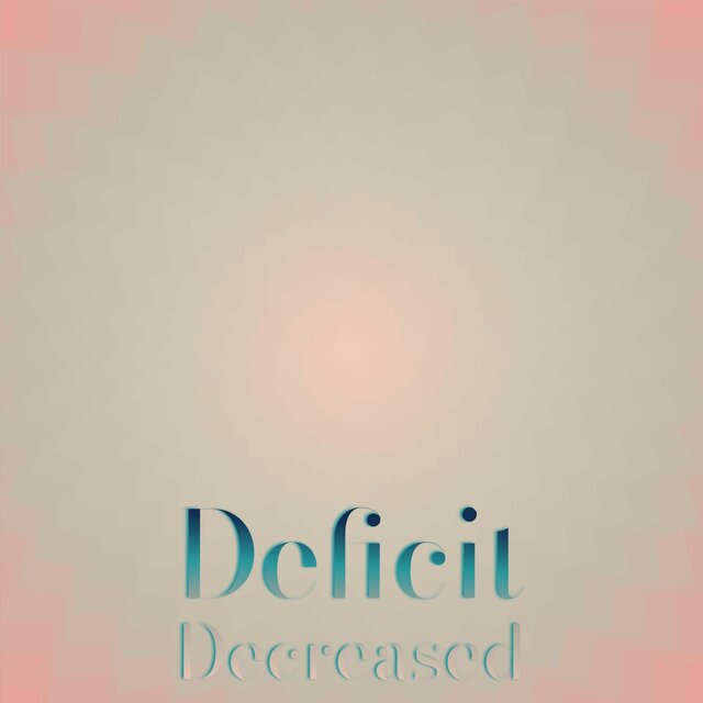 Deficit Decreased