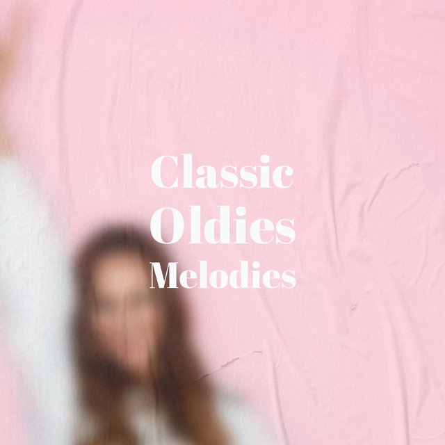 Classic Oldies Melodies