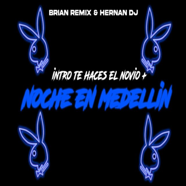 Intro Te Haces el Novio + Noche en Medellin (Rkt) (Remix)