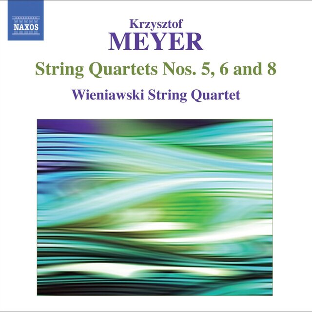 Meyer: String Quartets Nos. 5, 6 and 8