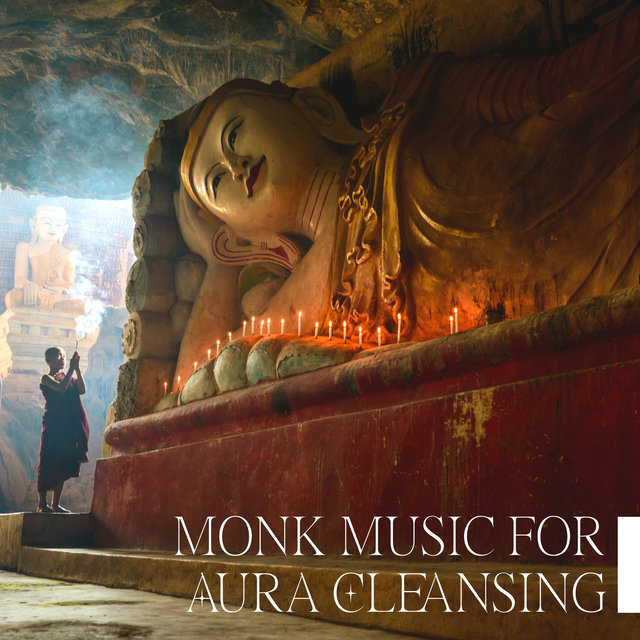 Monk Music for Aura Cleansing