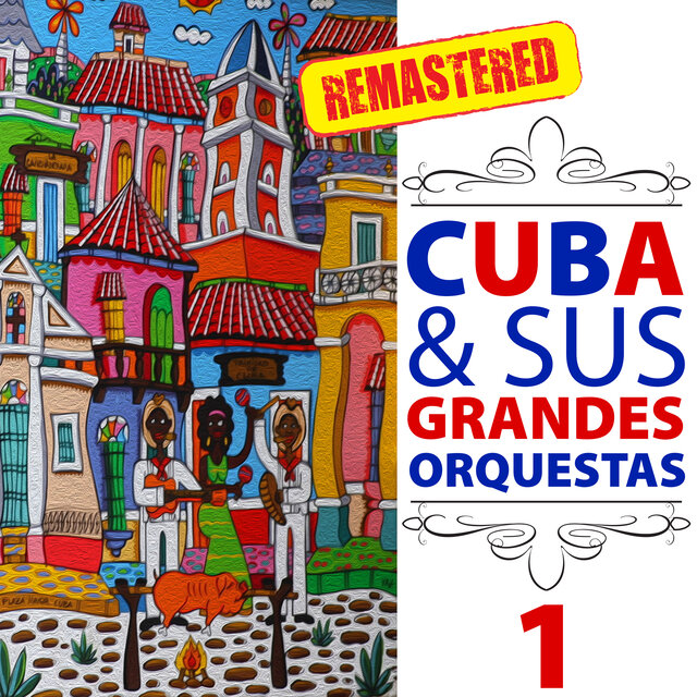 Cuba & Sus Grandes Orquestas, Vol.1 (Remastered)