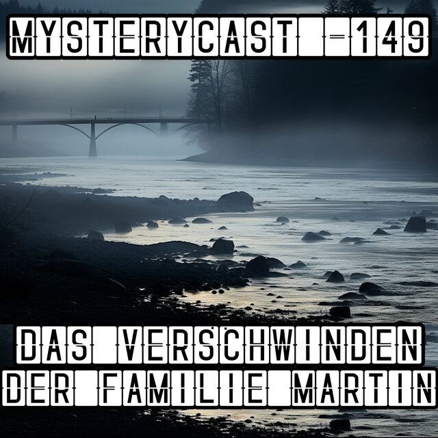 MysteryCast 149 - Das Verschwinden der Familie Martin