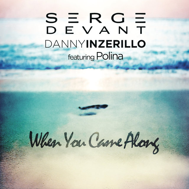 When You Came Along (feat. Polina)