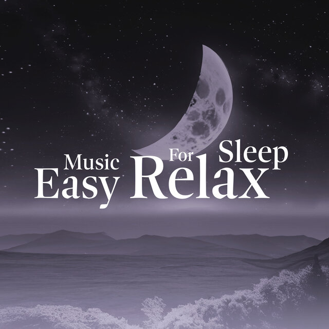 Music For Sleep Easy Relax: Calming Music for Stress and Anxiety Relief
