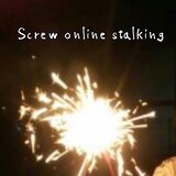 Screw online stalking