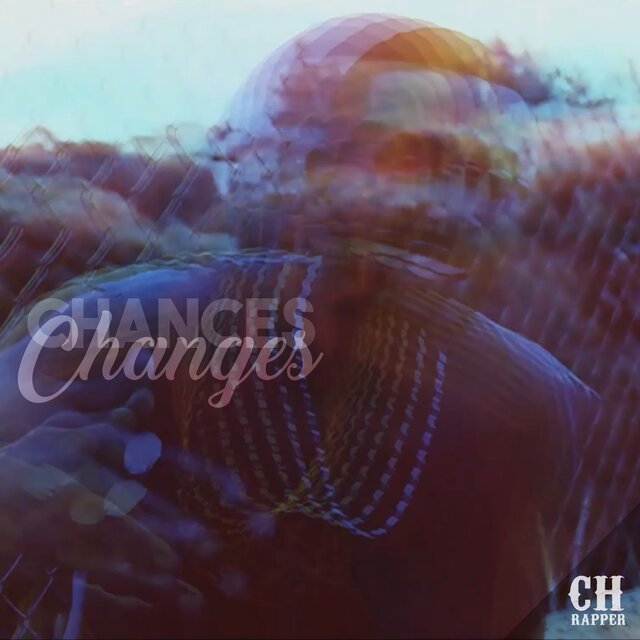 CHANCES | CHANGES
