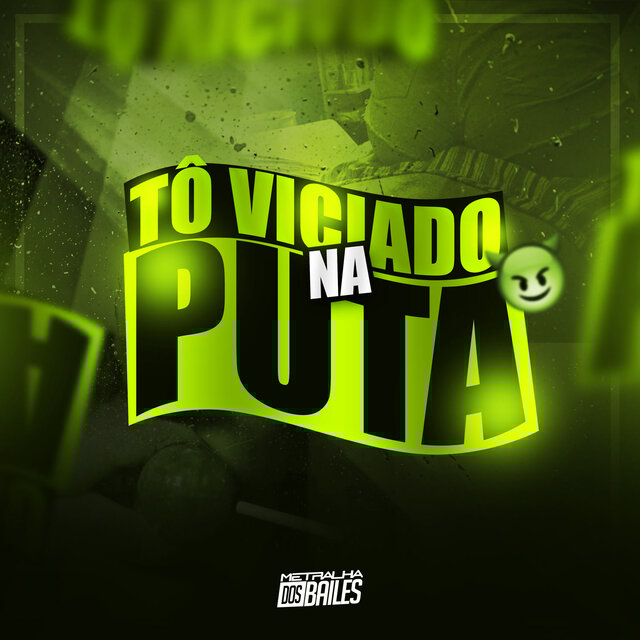 To Viciado na Puta