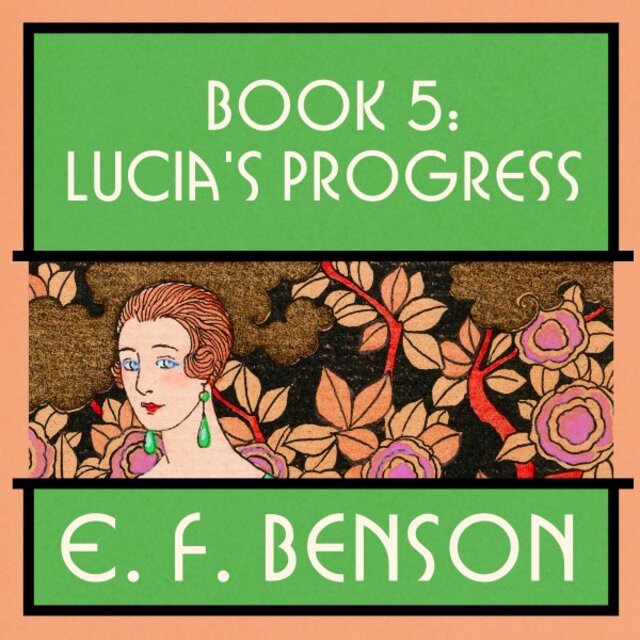 Lucia's Progress (Mapp and Lucia: Book #5)
