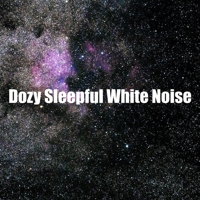 Dozy Sleepful White Noise