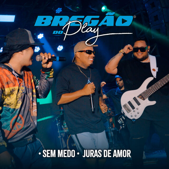 Bregão do Play 3: Sem Medo / Juras de Amor