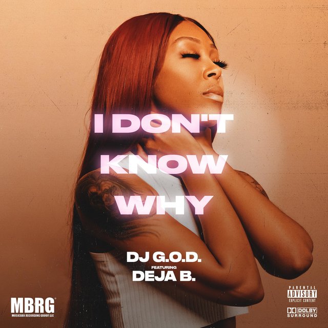 I Don't Know Why (feat. Deja B.)