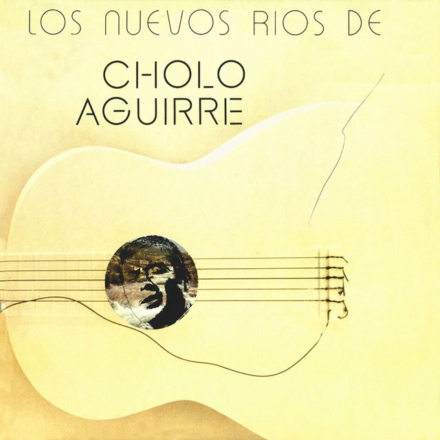 Los nuevos ríos de Cholo Aguirre