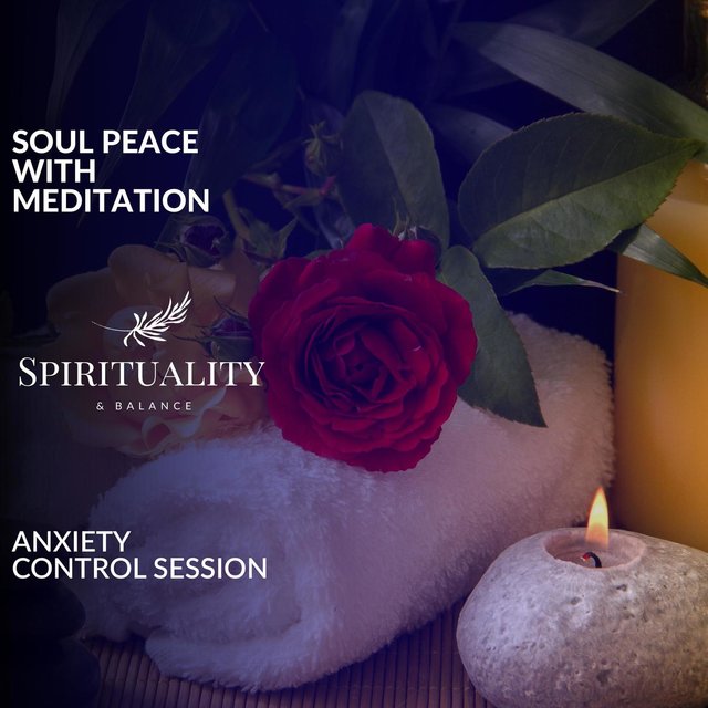 Soul Peace With Meditation - Anxiety Control Session