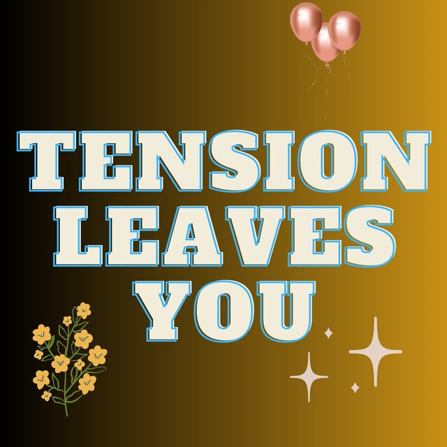 Tension Leaves You