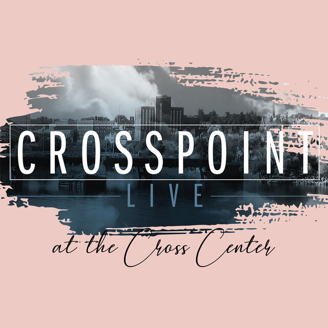 Crosspoint Live at the Cross Center
