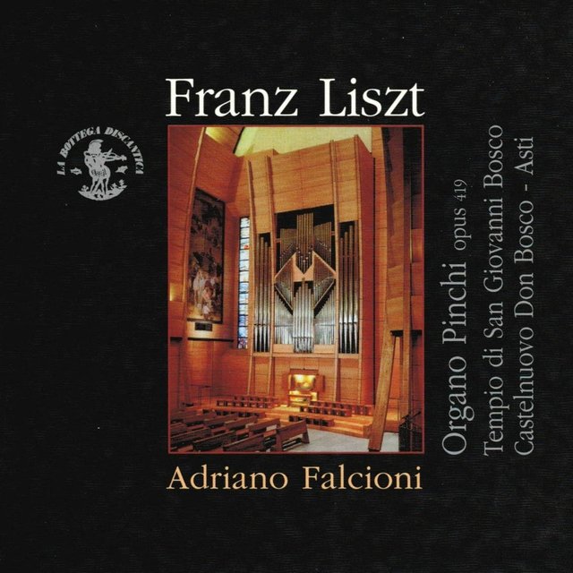 Franz Liszt : Organo Pinchi, Op. 419 / Tempio S. Giovanni Bosco / Castelnuovo Don Bosco (Asti, Italy)