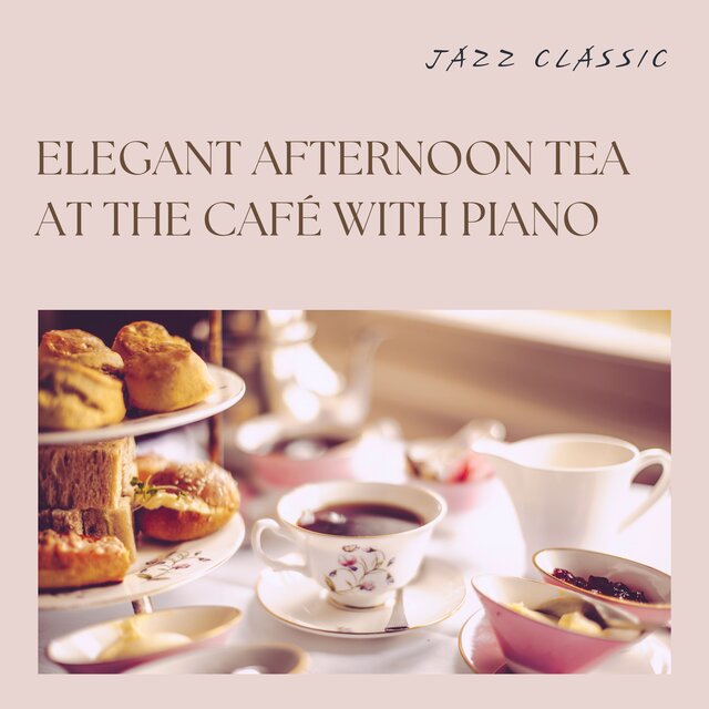 Jazz Classic Elegant Afternoon Tea at the Cafe with Piano
