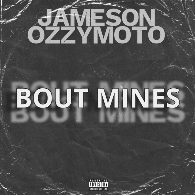 Bout Mines (feat. Ozzymoto)