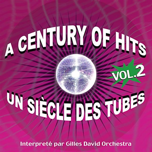 A Century Of Hits - Un siècle des tubes, Vol. 2