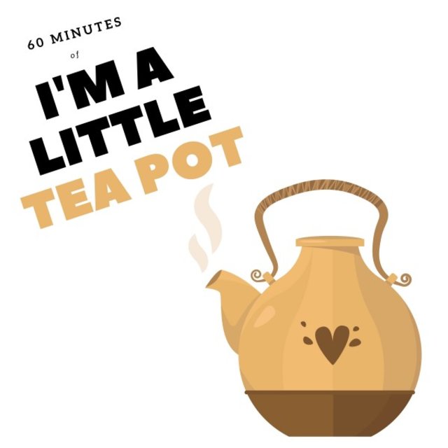 60 Minutes of I'm a Little Teapot