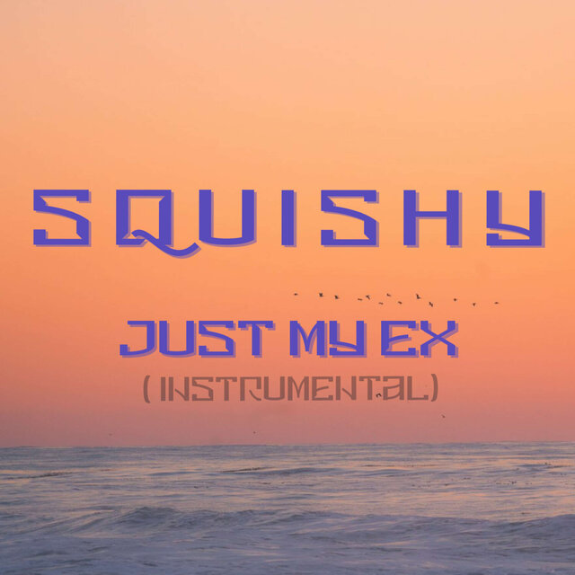 JUST MY EX FINAL VER INSTRUMENTAL