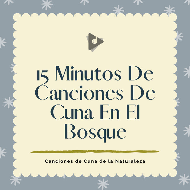 15 Minutos De Canciones De Cuna En El Bosque