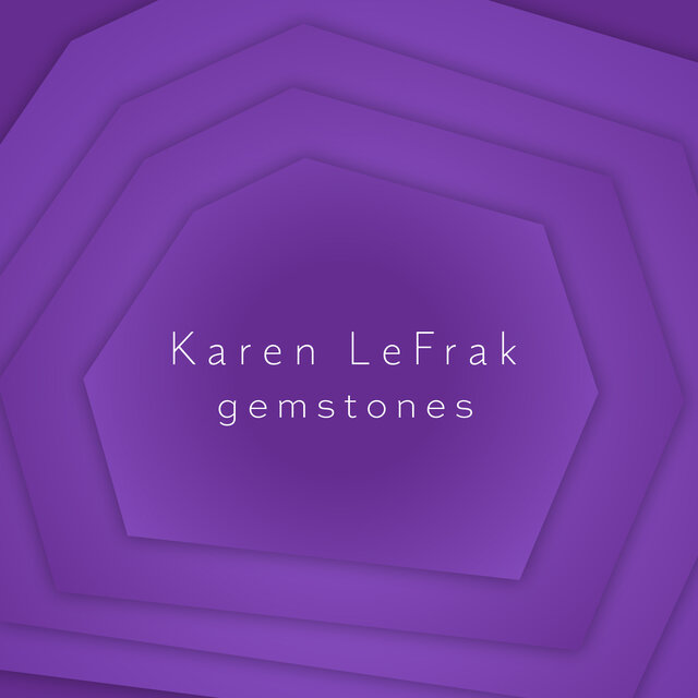 Karen LeFrak: Gemstones