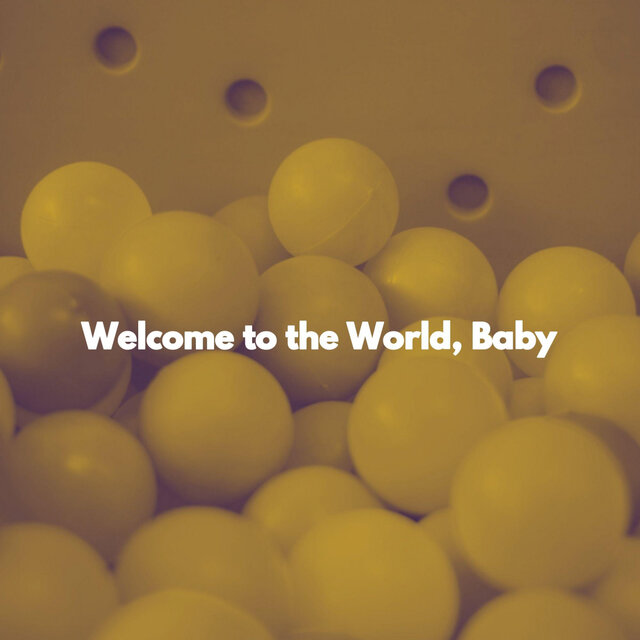 Welcome to the World, Baby