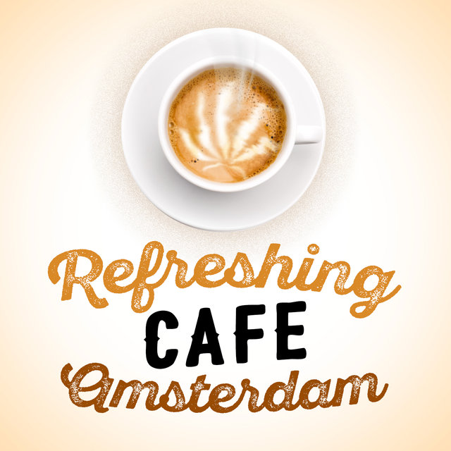 Refreshing Cafe Amsterdam