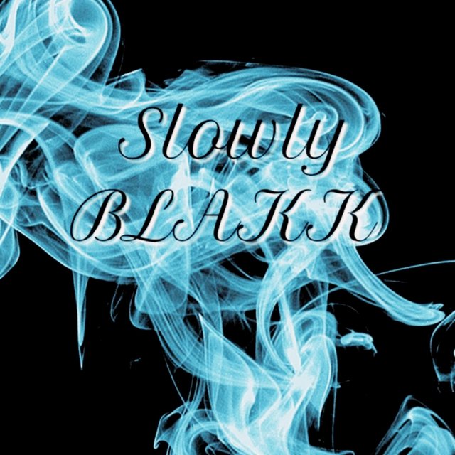 Slowly