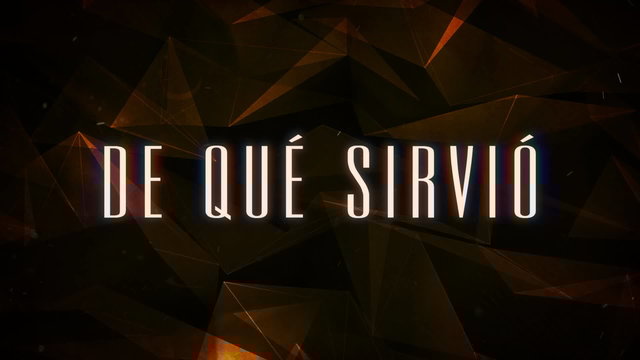 De Que Sirvió