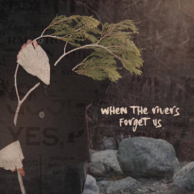 when the rivers forget us