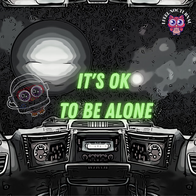 It's Ok to Be Alone