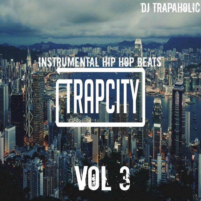 Instrumental Hip Hop Beats: Trap City, Vol. 3