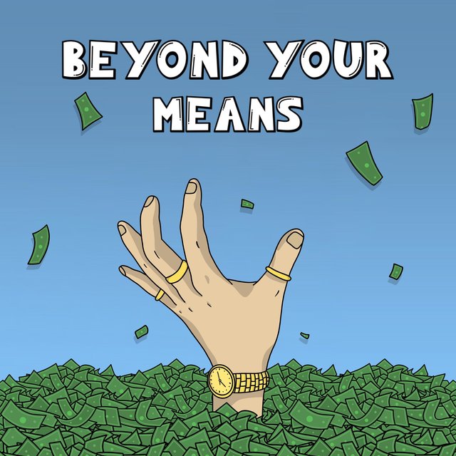 Beyond Your Means