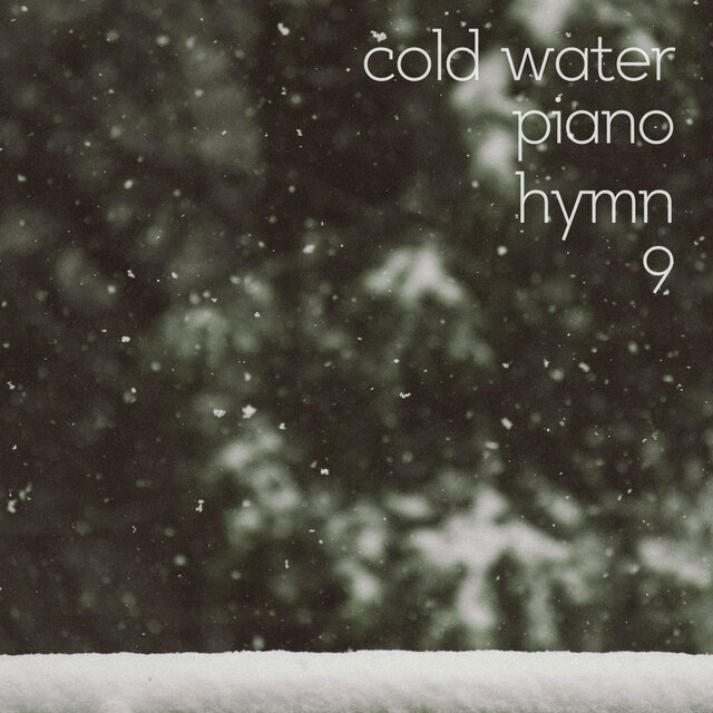 Cold Water Piano Hymn 9
