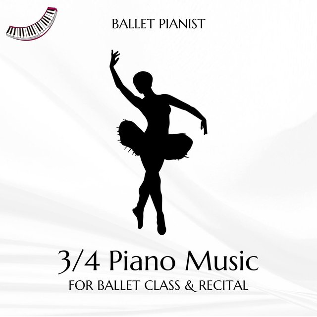 3/4 Piano Music for Ballet Class & Recital