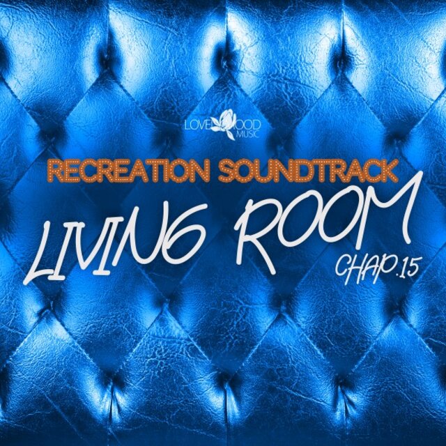 Living Room, Recreation Soundtrack, Chap.15