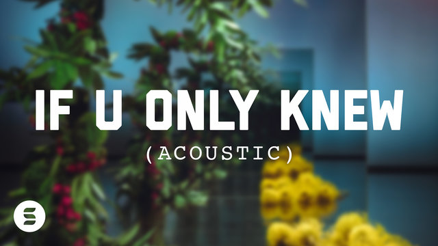If U Only Knew (feat. Dillon Chase) ((Acoustic) [Official Lyric Video])