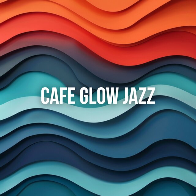 Cafe Glow Jazz