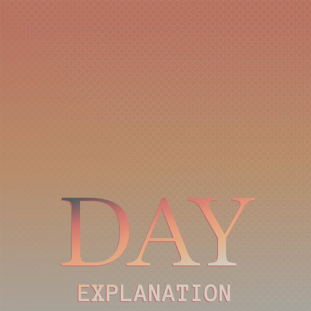 Day Explanation
