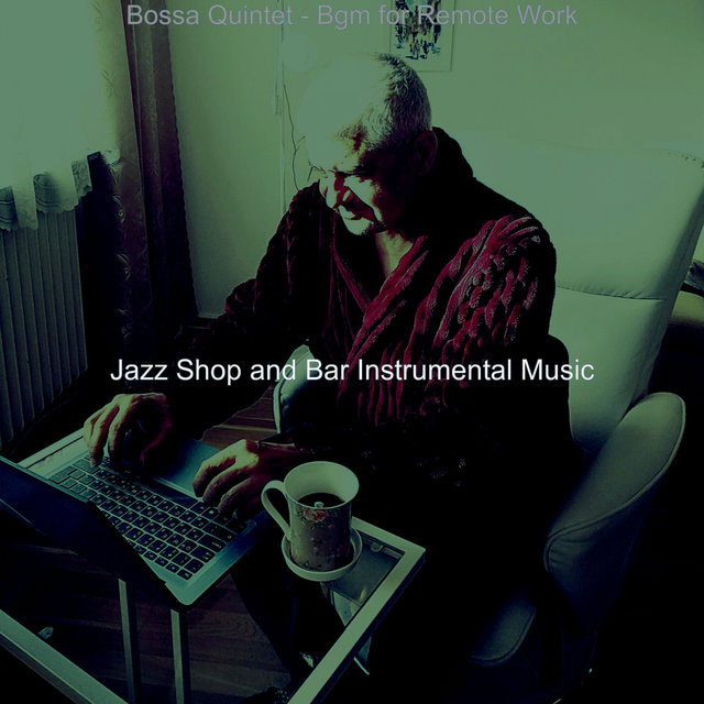 Bossa Quintet - Bgm for Remote Work