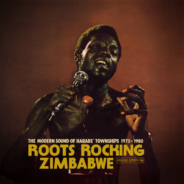 Roots Rocking Zimbabwe - The Modern Sound of Harare' Townships 1975-1980 (Analog Africa No.41)