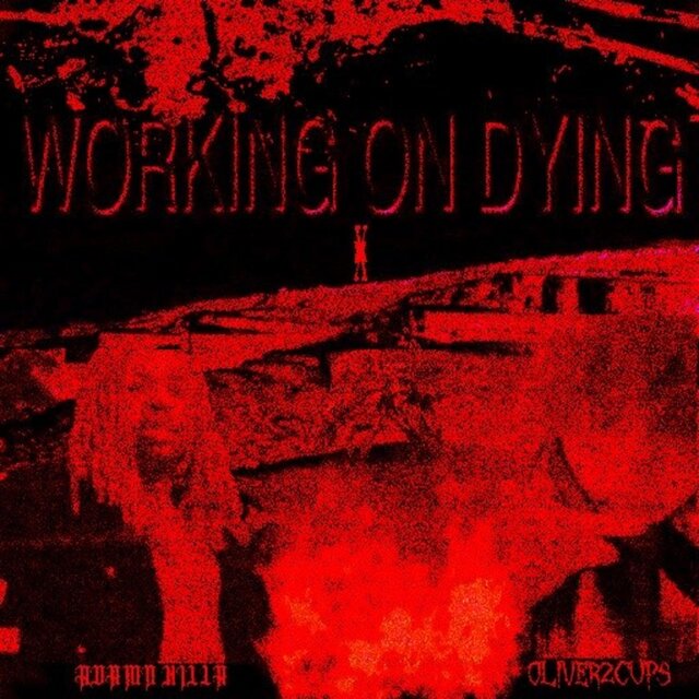 Working On Dying (feat. Adamn Killa, F1LTHY & FORZA)
